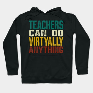 Teachers Can Do Virtually Anything Funny Distance Learning Hoodie